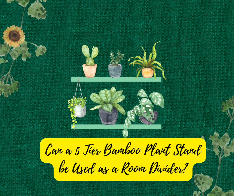 Can a 5 Tier Bamboo Plant Stand be Used as a Room Divider?